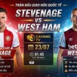 Nhận định trận đấu giao hữu quốc tế giữa Stevenage vs West Ham lúc 01h45 ngày 23/07/2026 cập nhật trên Gavang TV.